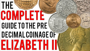 The Complete Guide to the Pre-Decimal Coinage of Elizabeth II