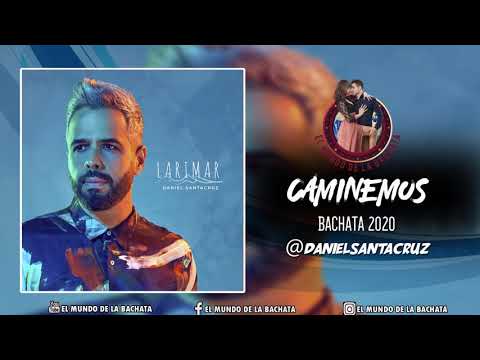 Daniel Santacruz – Caminemos – #BACHATA 2020