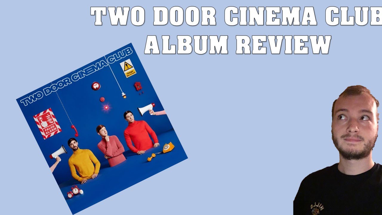 NEW Two Door Cinema Club album review - False Alarm - YouTube