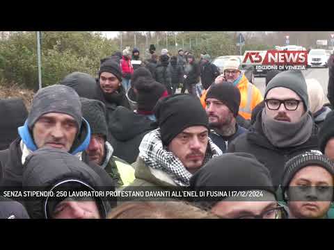 SENZA STIPENDIO: 250 LAVORATORI PROTESTANO DAVANTI ALL’ENEL DI FUSINA | 17/12/2024