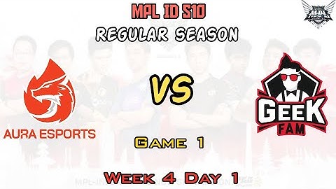 AURA FIRE VS GEEK FAM (GAME 1). MPL ID S10 REGULAR SEASON WEEK 4 DAY 1. MOBILE LEGEND