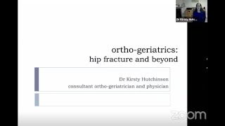 Ortho-geriatric : hip fracture and beyond (Dr. Kirsty Hutchinson )