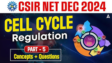 CSIR NET Dec 2024 Life Science | Cell Cycle Regulation with PYQs - Part 5 | CSIR NET Adda247