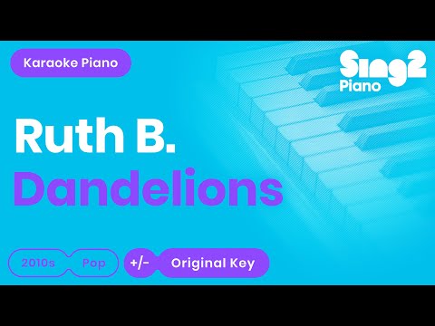 #1 Ruth B. – Dandelions (Karaoke Piano) Mới Nhất