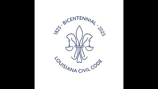 Bicentennial of the Louisiana Civil Code, Session 1