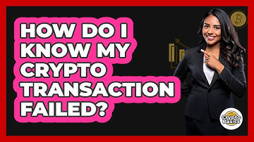 How Do I Know My Crypto Transaction Failed?