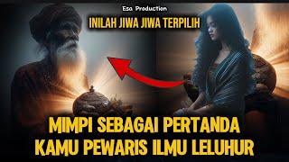 MIMPI SEBAGAI PERTANDA SESEORANG ADALAH PEWARIS ILMU nLELUHUR