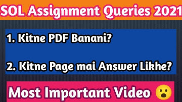SOL Assignment Queries 2021 || PDF file , Answers , Uploading