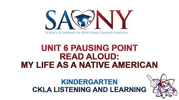 Kindergarten CKLA Listening & Learning - Unit 6 Pausing Point Read Aloud: My Life as a Native Americ