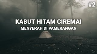 HUJAN BADAI DI JALUR HUTAN - PENDAKIAN GUNUNG CIREMAI VIA LINGGARJATI #2