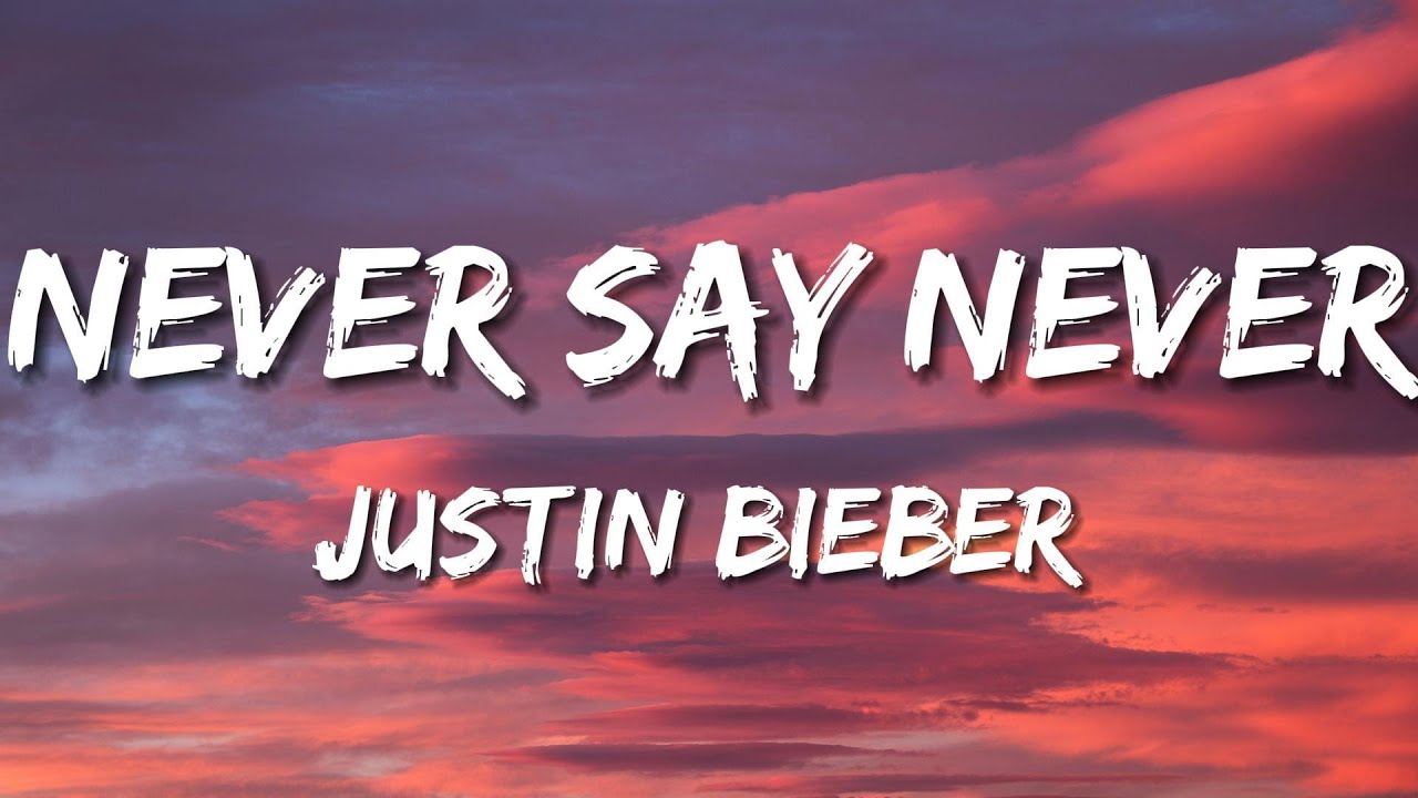 Justin Bieber Never Say Never Lyrics Deutsch www.youtube.com