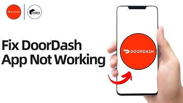 DoorDash App Not Working 2024: How to Fix DoorDash App Not Working