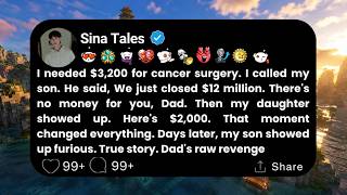 I needed $3,200 for cancer surgery. I called my son. He said, We just closed $12 million...
