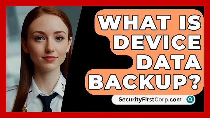 What Is Device Data Backup? - SecurityFirstCorp.com