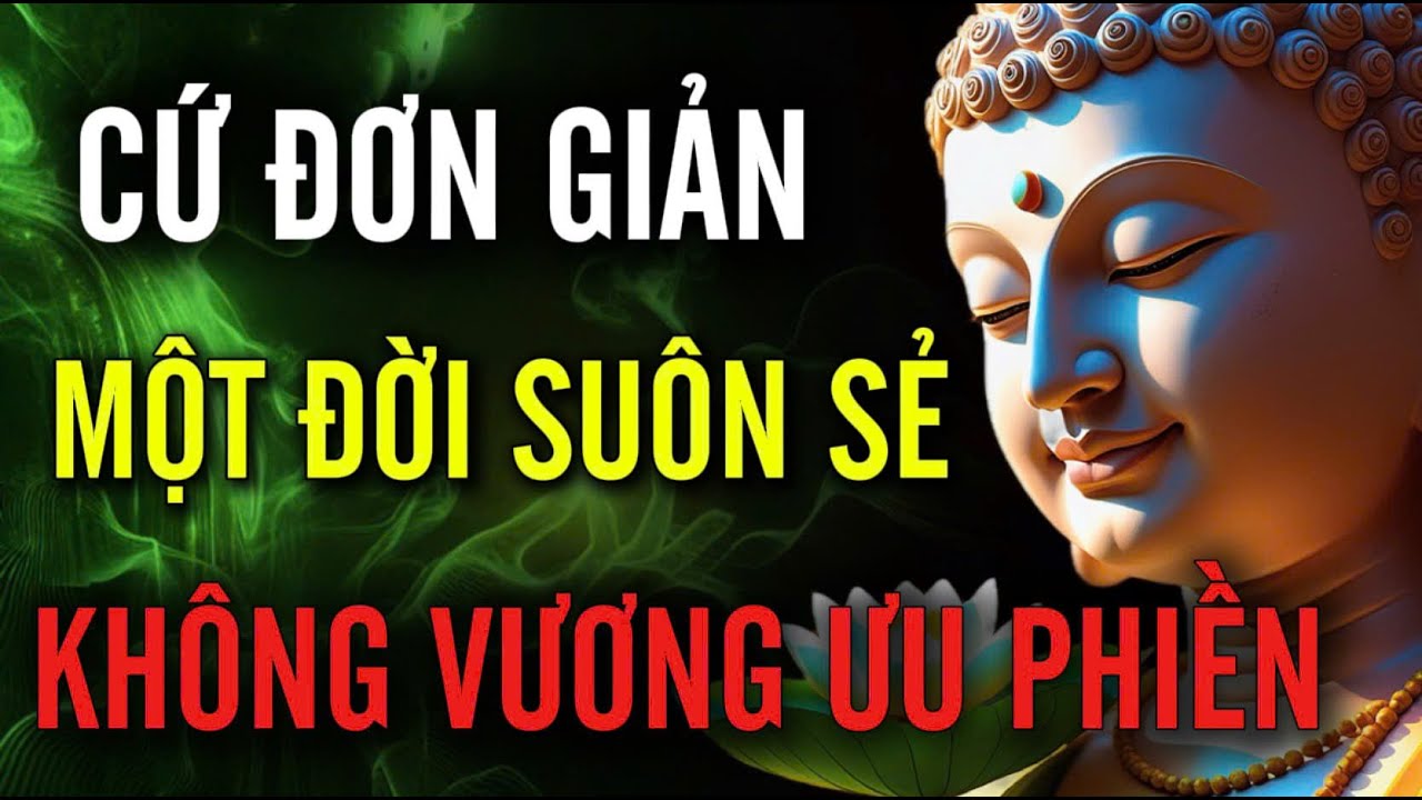 Càng Đơn Giản, Càng Ít Gặp Phiền Não - Càng Muốn Nhiều, Đời Càng Rối | MỘT ĐỜI AN NHIÊN