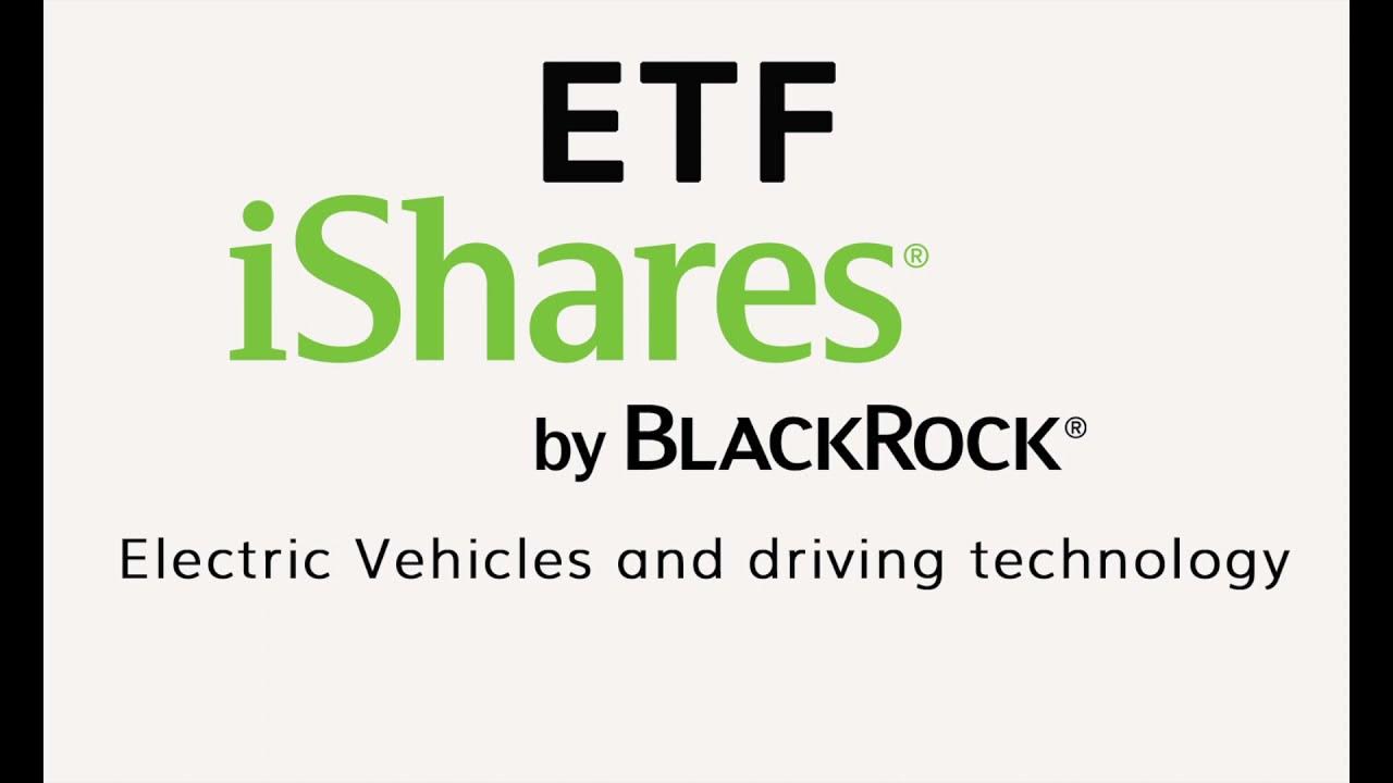 ISHARES ELECTRIC VEHICLES AND DRIVING TECHNOLOGY MARZO2021 YouTube