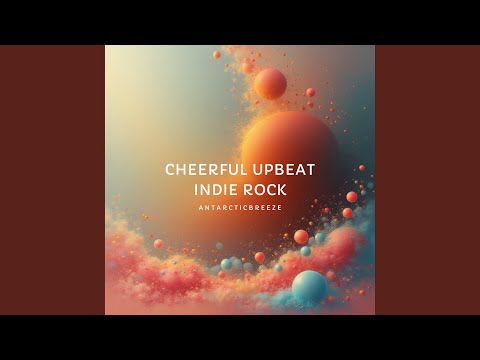 Cheerful Upbeat Indie Rock