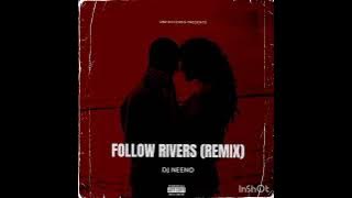 DJ Neeno - Follow Rivers (Remix)