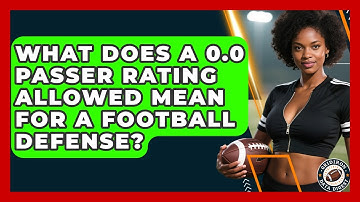 What Does A 0.0 Passer Rating Allowed Mean For A Football Defense? - Gridiron Data Digest