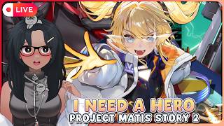 𓆰₊˚ I NEED A HERO! PROJECT MATIS STORY 2! Miss ya'll 💛#nikke
