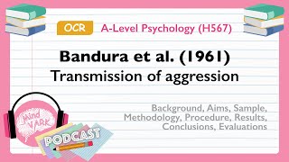 Podcast: Bandura et al. (1961) Transmission of aggression | OCR ALevel Psychology (H567)