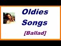 Oldies Songs [Ballad] 3 Hours / 52 Songs