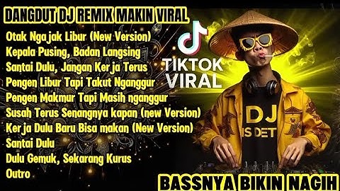 DJ Otak Ngajak Libur – DANGDUT DJ REMIX VIRAL 2025 |  FULL ALBUM |Bassnya Bikin Nagih! 🎧🎶