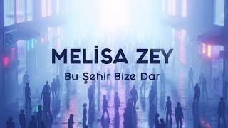 Melisa Zey - Bu Şehir Bize Dar (Official Lyric Video) @Akustikhane Records Resimi