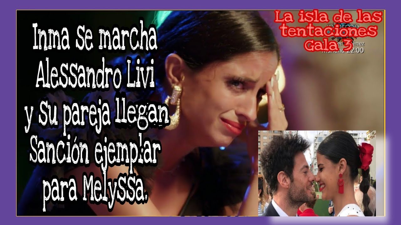 🟢 GALA 3 ISLA de las TENTACIONES🚪INMA se VA😢 ALESSANDRO LIVI LLEGA 🙀SANCION BRUTAL a MELYSSA 😢