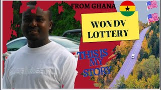 I'M GHANAIAN, WON DV LOTTERY AT MY 3RD TRY...THIS IS MY STORY...