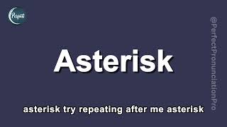 How to Pronounce Asterisk Definition of Asterisk.