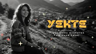 Yekte Türküsü - Psychedelic Anatolian Folk - Funk Cover