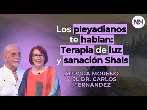 ✨TERAPIA CANALIZADA DE LOS PLÉYADES, con Aurora Moreno y el dr. Carlos Fernández-Nueva Humanidad TV✨