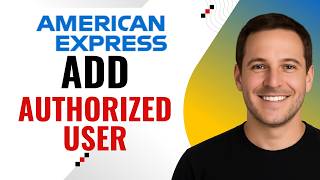 How to add an authorized user on an Amex card