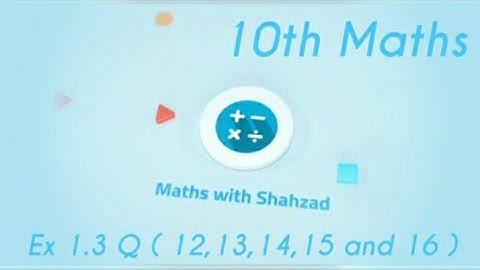 Ex 1.3 Q( 12,13,14,15 and 16) |10th Class Maths | Quadratic Equations | #Maths #MathsWithShahzad