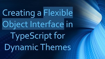 Creating a Flexible Object Interface in TypeScript for Dynamic Themes