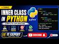 Inner Class in Python | Lecture #37 | Complete Explanation with Examples 🔥