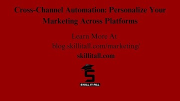 Cross-Channel Marketing Automation: Personalize Your Marketing Across Platforms