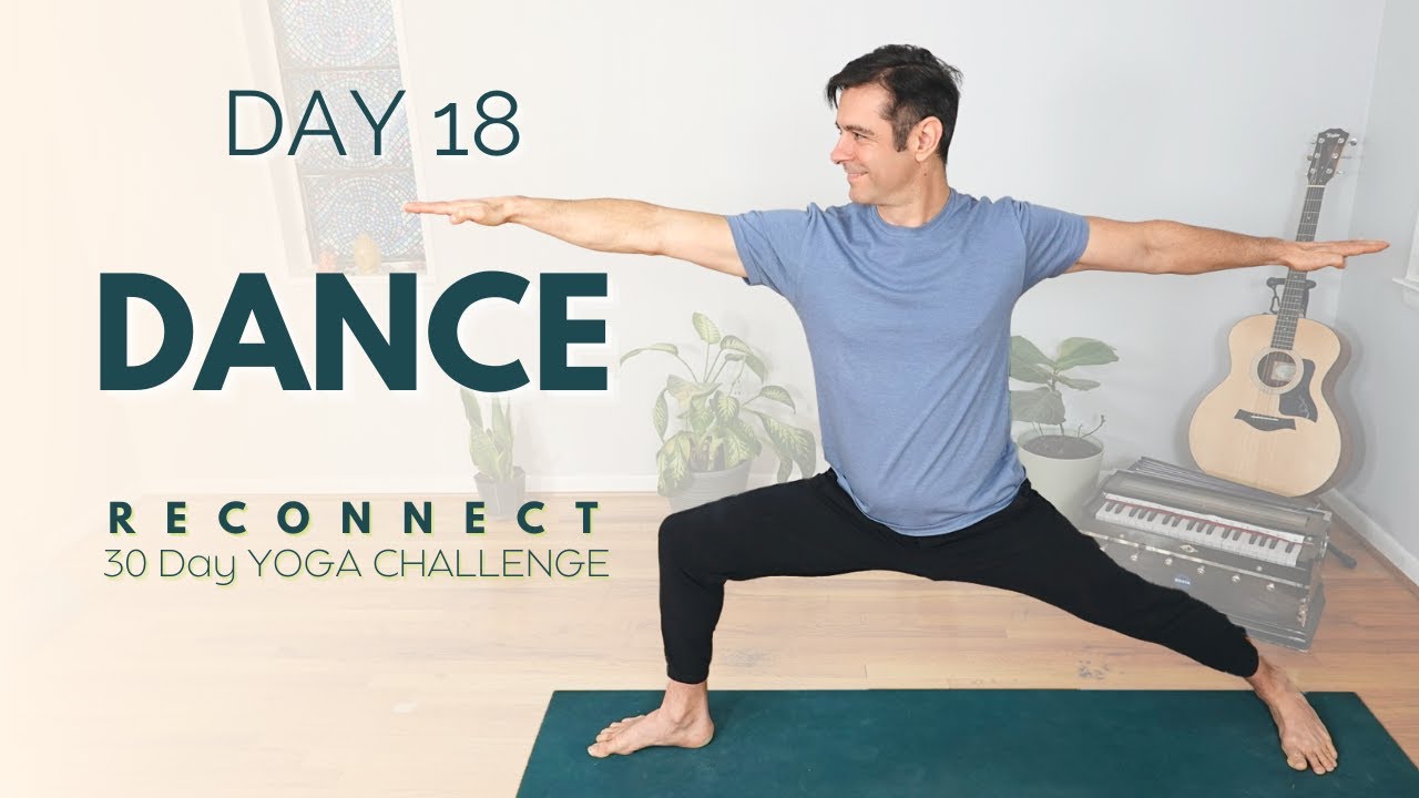 Reconnect: A 30 Day Yoga Challenge | Day 18 - Dance | David O Yoga - YouTube