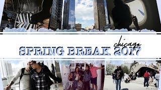 Spring Break 2017: Chicago | Lia'sLens
