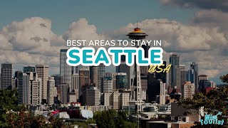 🏙️ Where to Stay in Seattle → 10 AMAZING Areas! (+Map)