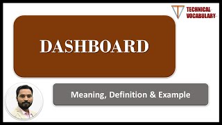 What is Dashboard | Meaning of Dashboard | Definition of Dashboard | Technical Vocabulary