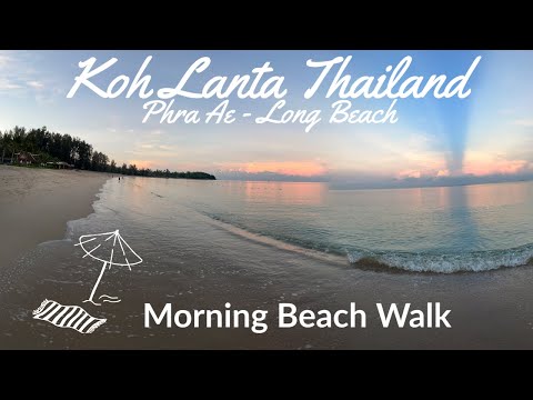 Morning Beach Walk Phra Ae - Long Beach - Koh Lanta Thailand