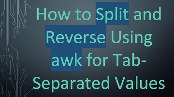 How to Split and Reverse Using awk for Tab-Separated Values