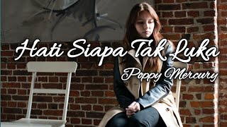 Hati Siapa Tak Luka | Poppy Mercury (' cover by Elma ')