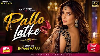 Pallo Latke (Remix) | New version Song 2026 | remix by Shivam Maraj | Present By Film Flicks