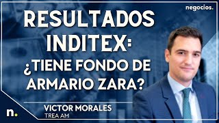 Resultados Inditex Tiene Fondo De Armario Zara?. Victor Morales