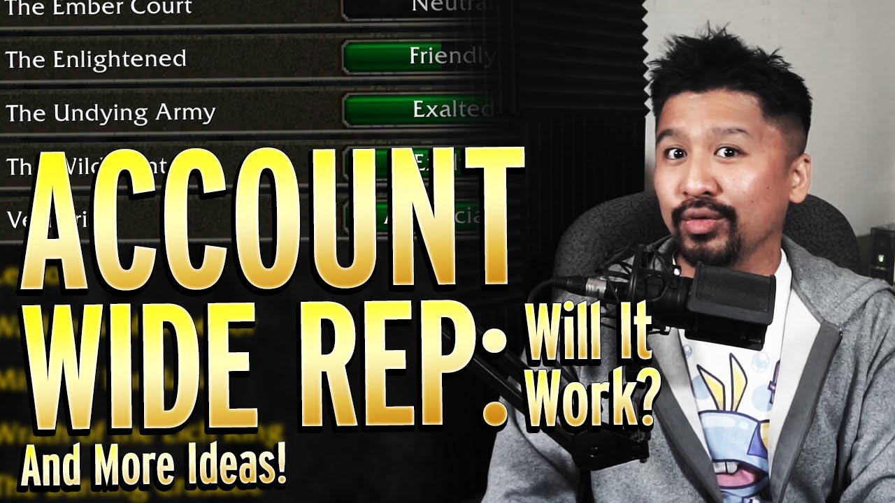 Does WoW NEED Account Wide Reputations? Exploring Ideas