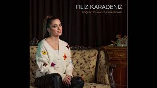 Filiz Karadeniz - Bağrına Taş Olurum - Kale Türküsü Resimi