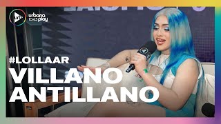 Entrevista completa Villano Antillano desde #LollaAr | #UrbanaPlay
